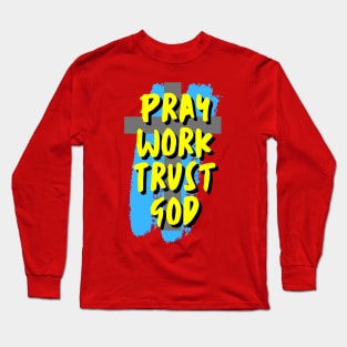 Pray and trust Long Sleeve T-Shirt